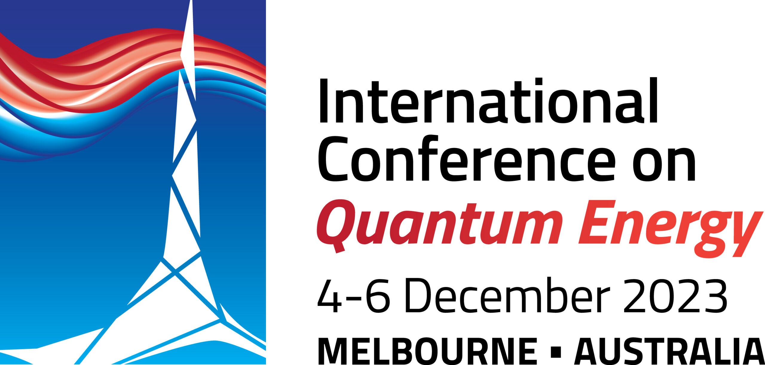 The International Conference on Quantum Energy, 4-6 Dec 2023, Melbourne  Australia – Quantum Technologies Future Science Platform